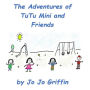 The Adventures of TuTu Mini and Friends