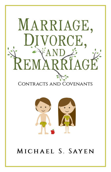 Marriage, Divorce, and Remarriage: Contracts and Covenants