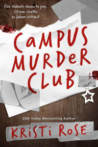 Title: Campus Murder Club, Author: Kristi Rose