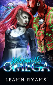 Title: Winning His Omega: An Alien Omegaverse Romance, Author: Leann Ryans