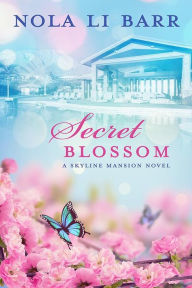 Title: Secret Blossom, Author: Nola Li Barr