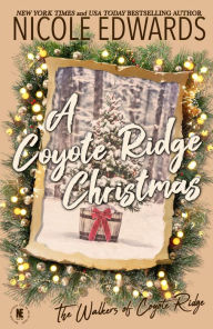 Title: A Coyote Ridge Christmas, Author: Nicole Edwards