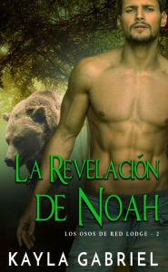Title: La Revelacion de Noah, Author: Kayla Gabriel