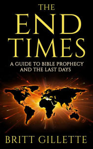 Title: The End Times, Author: Britt Gillette