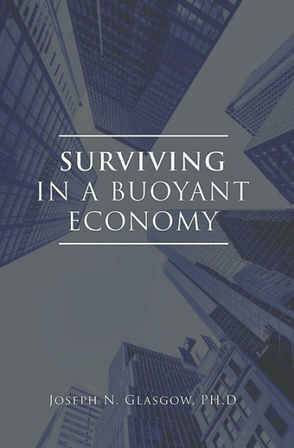 surviving-in-a-buoyant-economy-by-joseph-n-glasgow-phd-ebook