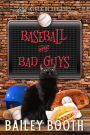 Baseball and Bad Guys