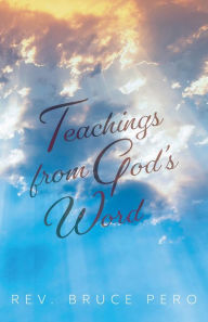 Title: Teachings From God's Word, Author: Bruce Pero