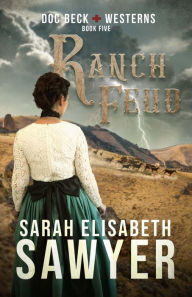 Title: Ranch Feud (Doc Beck Westerns Book 5), Author: Sarah Elisabeth Sawyer