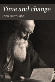 Title: Time and Change, Author: John Burroughs