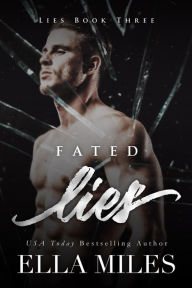 Title: Fated Lies, Author: Ella Miles