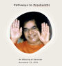 Pathways to Prashanthi: Our Omni-Present Divine: An Offering