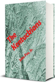 Title: The Kentuckians (Illustrated): A Novel, Author: John Fox Jr