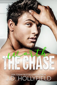 Title: Worth the Chase, Author: J. D. Hollyfield