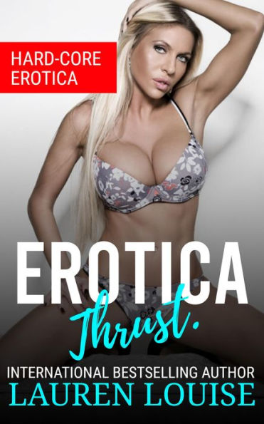 Erotica Thrust.: Hard-Core Erotica