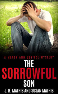 Title: The Sorrowful Son, Author: J. R. Mathis