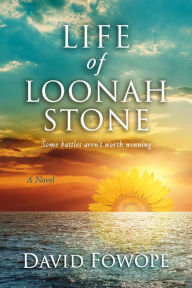 Title: Life of Loonah Stone - A Young Adult Thriller: To regain her championship title, she must lose all, Author: David Fowope