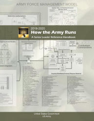 Title: How the Army Runs: A Senior Leader Reference Handbook, Author: United States Government Us Army