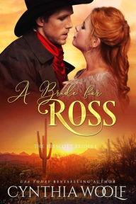 Title: A Bride for Ross, Author: Cynthia Woolf