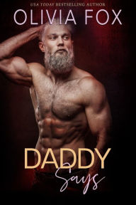 Title: Daddy Says: A Secret Club Romance, Author: Olivia Fox