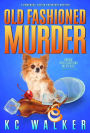 Old Fashioned Murder: An Arrow Investigations Humorous, Action-Adventure Mystery