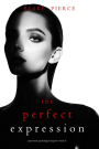 The Perfect Expression (A Jessie Hunt Psychological Suspense ThrillerBook Thirty-One)