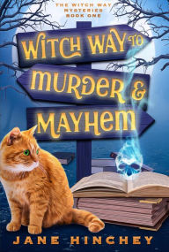 Witch Way to Murder & Mayhem: A Witch Way Paranormal Cozy Mystery