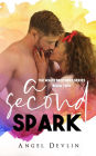 A Second Spark: An angsty emotional second chance romance