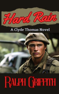 Title: Hard Rain: A Clyde Thomas Novel, Author: Ralph Griffith