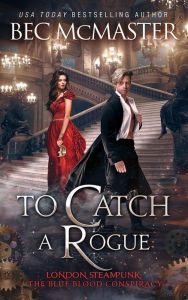 Title: To Catch A Rogue, Author: Bec McMaster