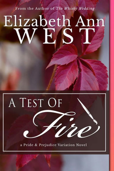 A Test of Fire: A Pride and Prejudice Variation Novel