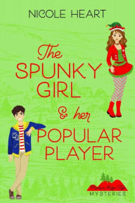 Title: The Spunky Girl & her Popular Player, Author: Nicole Heart