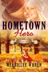 Title: Hometown Hero, Author: Merrillee Whren