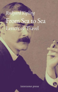 Title: From Sea to Sea, Letters of Travel, Author: Rudyard Kipling