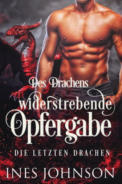 Des Drachens widerstrebende Opfergabe: Ein Drachenwandler-Liebesroman