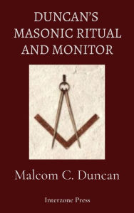 Title: Duncan's Masonic Ritual and Monitor, Author: Malcolm C. Duncan