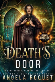 Title: Death's Door (Return to Limbo City #3): A Lana Harvey, Reapers Inc. Spin-Off, Author: Angela Roquet