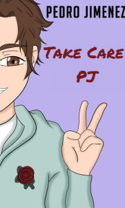 Title: Take Care PJ, Author: Pedro Jimenez