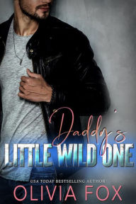 Title: Daddy's Little Wild One, Author: Olivia Fox