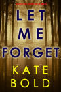 Let Me Forget (An Ashley Hope Suspense ThrillerBook 5)