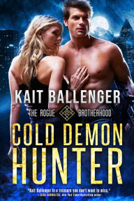 Title: Cold Demon Hunter: Rogue Brotherhood, Book #2, Author: Kait Ballenger