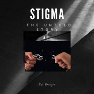 Title: Stigma: The Untold Story, Author: Sri Banerjee