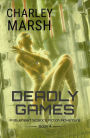 Deadly Games: A Blueheart Science Fiction Adventure Book 4