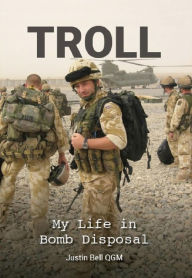 Title: Troll: My Life in Bomb Disposal, Author: Jane Harvey-berrick