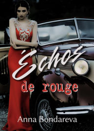 Title: Échos de Rouge: roman noir, Author: Anna Bondareva