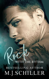 Title: ROCK WITH THE RHYTHM, Author: M. J. Schiller