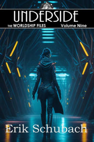 Title: Worldship Files: Underside, Author: Erik Schubach