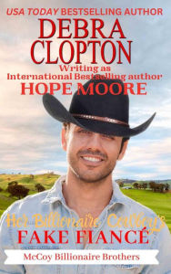 Title: Her Billionaire Cowboy Fake Fiancï¿½, Author: Debra Clopton