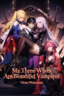 My Three Wives Are Beautiful Vampires