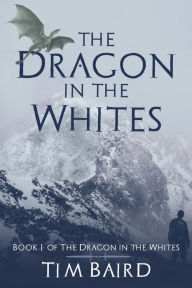 Title: The Dragon in the Whites, Author: Tim Baird