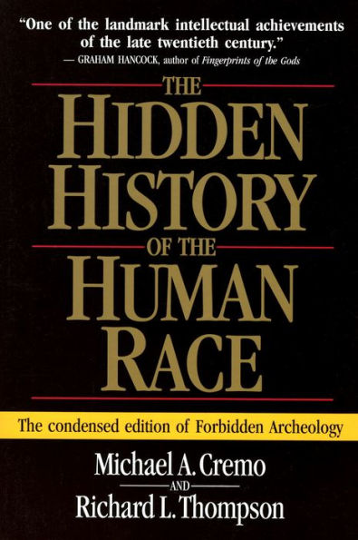 The Hidden History of the Human Race: The Condensed Edition of Forbidden Archeology